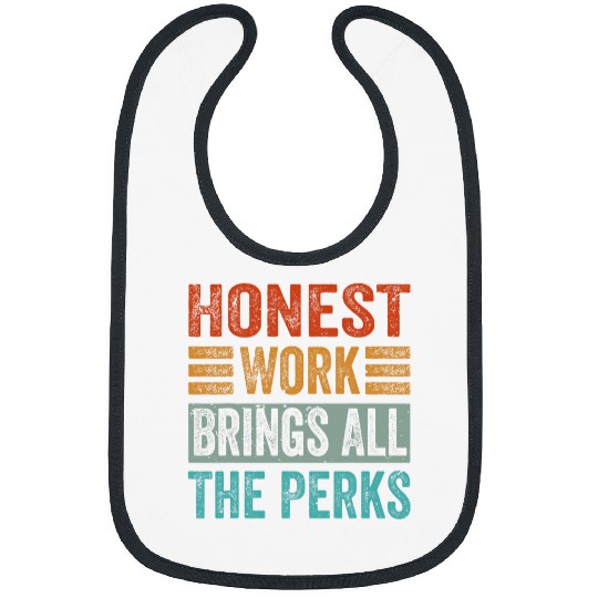 Discover Honest Work Brings All The Perks 2Funny Farmer 2Farm Bibs