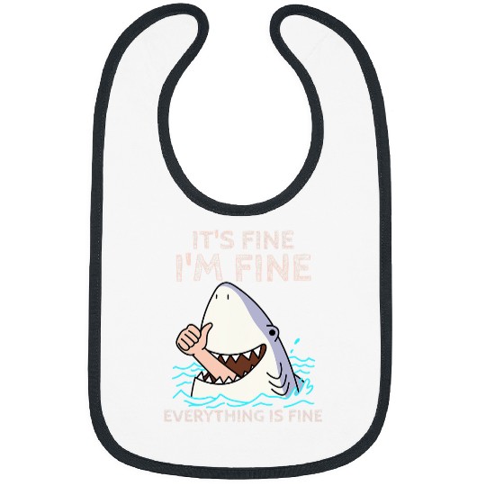 Shark Pet Its Fine Im Fine Everything is fine Funny Shark lover tee Bibs