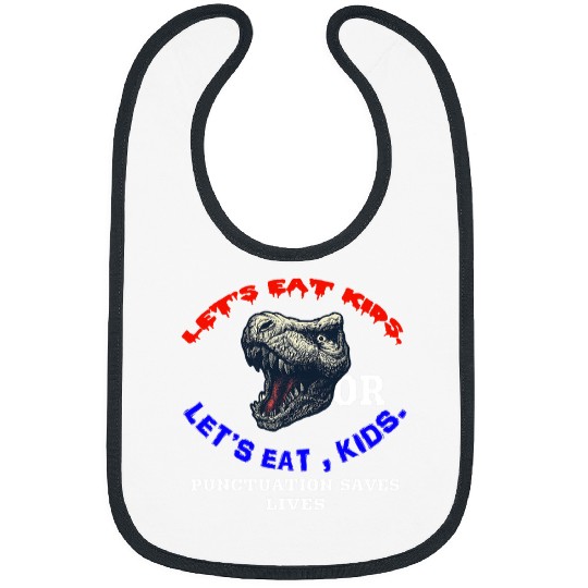 Dinosaur Pet Lets Eat Kids Punctuation Saves Lives Dinosaur Funny Bibs