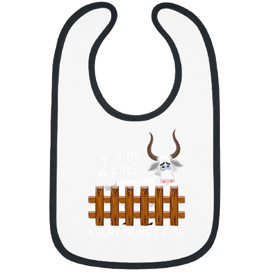 Goats Pet Funny Art Goats Its Fine Im Fine Everything Is Fine Bibs