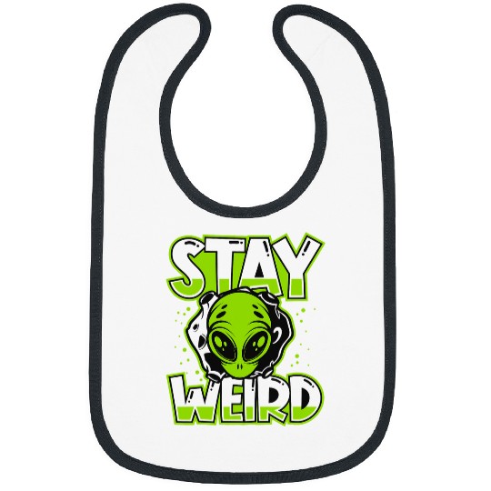 Aliens UFO Stay Weird Extraterrestrial Ufo Conspiracy Alien Lover Bibs
