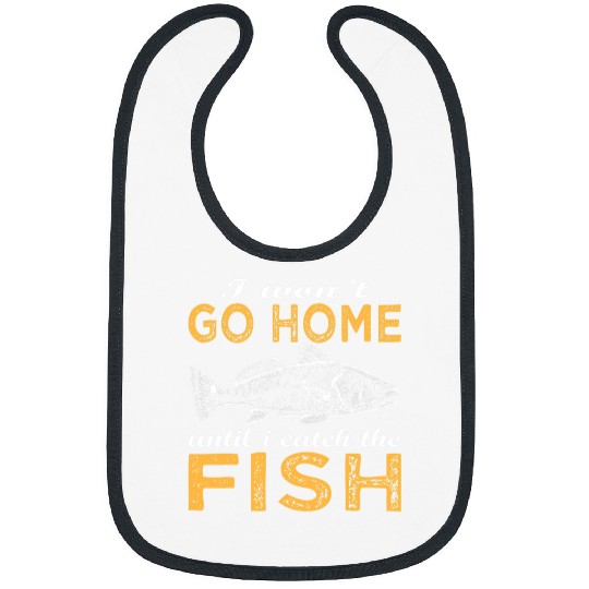 Fishing Fun Go homes until catch the fish for fishermen fishing Bibs