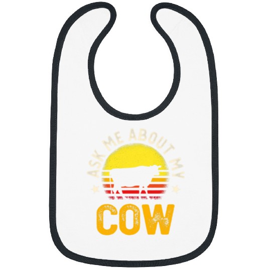Cow Pet Ask Me About My Cow Lover Farmer Ranch Owner Animal Bibs