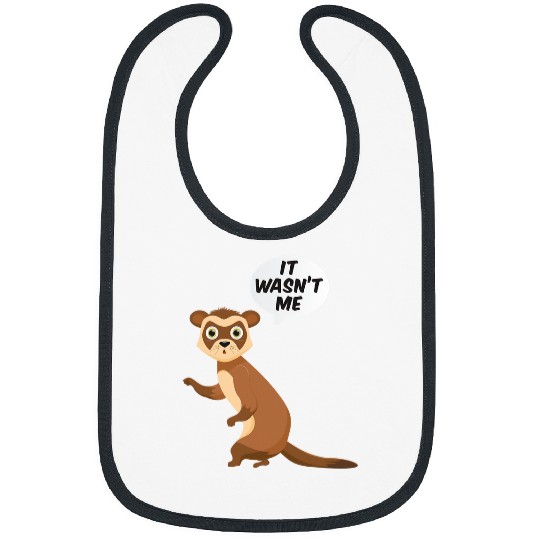 Ferret Pet It Wasnt Me Sneaky Ferrets Weasel Ferret Bibs