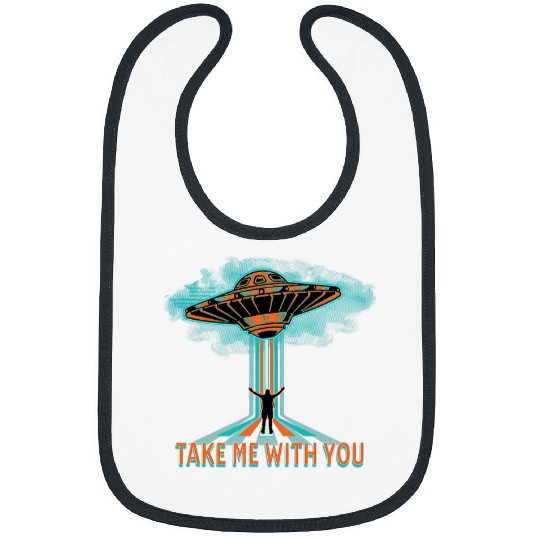 Aliens UFO Take Me With You UFOs Area 51 Costume Aliens Are Real Bibs