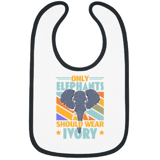 Elephant Mammal Only Elephants Should Wear Ivory Wildlife Animal Zafari Bibs