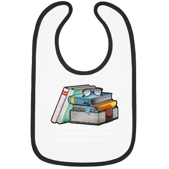 Book Fun Librarian Book Wizard Isnt Job Title Bookworm Reading Bibs