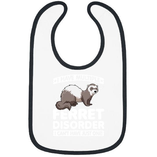 Ferret Pet I Have Multiple Ferret Disorder Funny Ferret Pets Lover Bibs