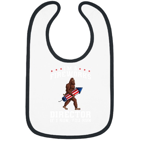 Bigfoot Pet Im a fireworks director if I run big foot 4th of july Bibs