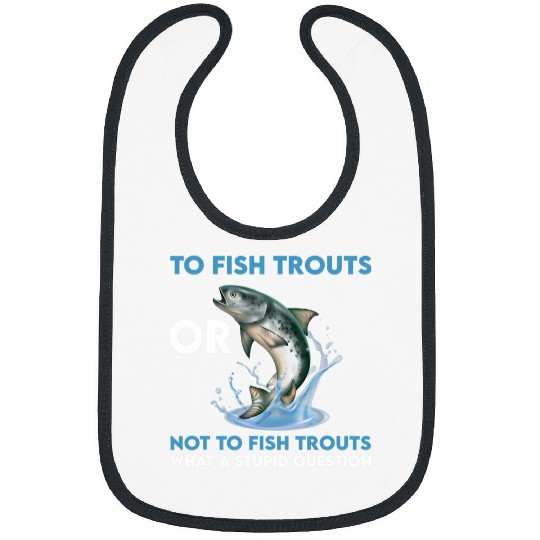 Fishing Fun Great Trout Fishing Saying Outfit Fish Fly Tying Bibs