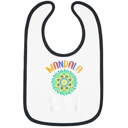 Book Fun Mandala The Type Of MAN I Want Adult Coloring Bibs