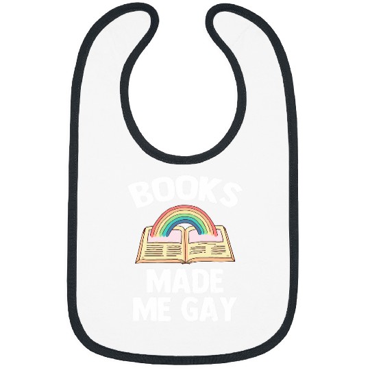 Book Fun Made Me Gay Funny Saying Book Reader Librarian Reading Bibs