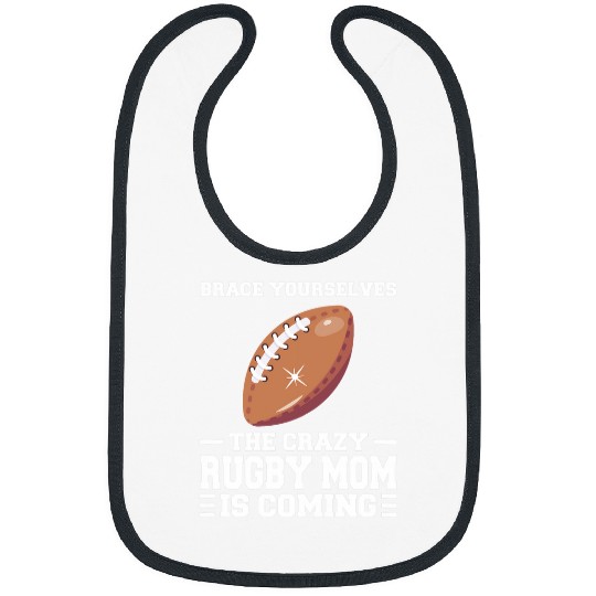 Sport Rugby brace yourselves the crazys rugby mom rugby rugby mom Bibs