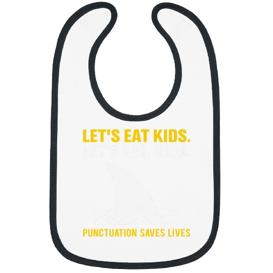 Shark Pet Lets Eat Kids Punctuation Saves Lives Shark Funny Teacher 3 Bibs