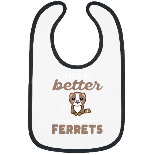 Ferret Pet Life Is Better with Ferrets Ferret Lovers and Owners Bibs