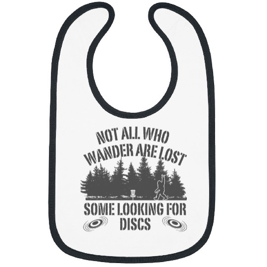 Bigfoot Pet Not All Who Wander Are Lost Some Looking For Discs Bigfoot 48 Bibs