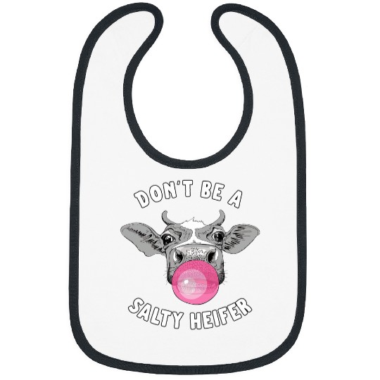 Cow Pet Dont Be A Salty Heifer Be A Gummy Gum Bull Distressed Bibs