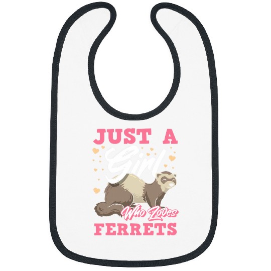 Ferret Pet Just A Girl Who Loves Ferrets Women Girls Kids Bibs