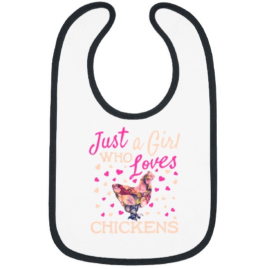 Chicken Pet Just a Girl Who Loves Chickens Chicken Lover Girls Bibs