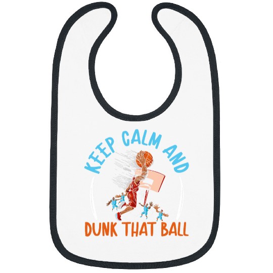 Keep Calm And Dunk That Ball Basketball Player Hoop Junkie 1 Bibs