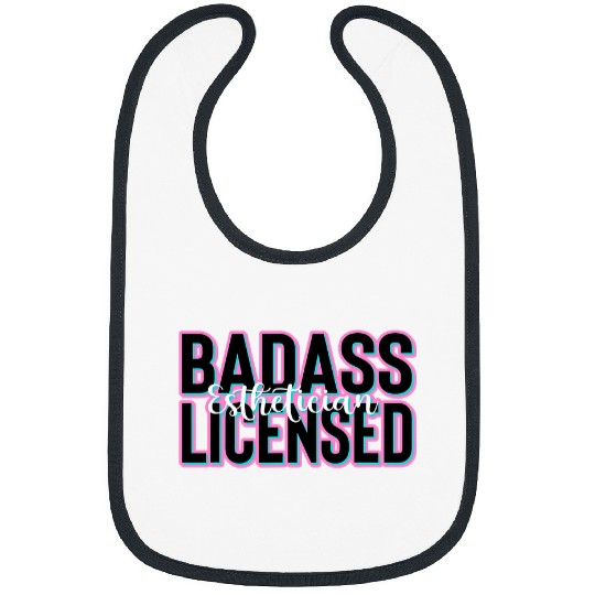 Badass Licensed Esthetician Skin Care Licensed Esthetician Bibs