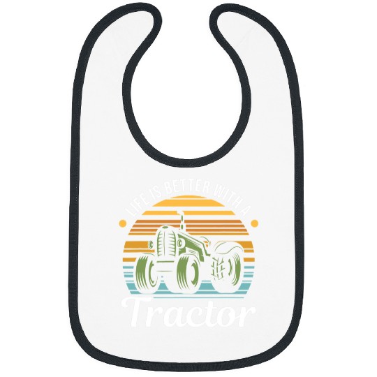 Tractor Fun driving Farmer and Tractor Lover Life Is Better With A Bibs
