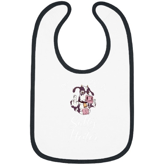 Cow Pet Dont be a salty Heifer Cow Lover 01 Bibs