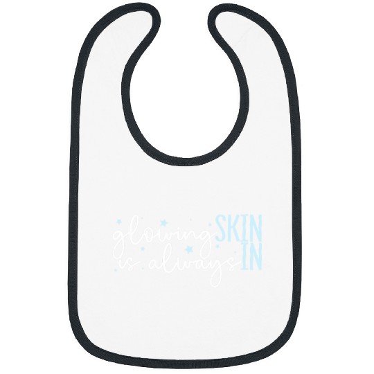 Glowing Skin Is Always In Esthetician Esthetics Bibs