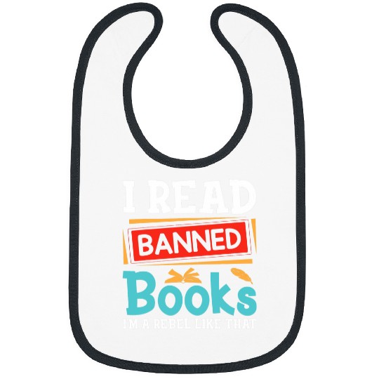 Book Fun i Read Banned Books Im With The Banned Funny Book Readers Bibs
