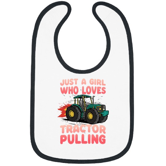 Tractor Fun driving Just A Girl Who Loves Tractor Pulling Tractor Driver Bibs
