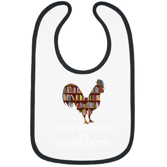 Chicken Pet Easily Distracted By Chickens And Books Chicken Book Lover Bibs