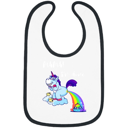 Unicorn Pet Mama Im Done Funny Poop Rainbow Unicorn Pooped Toilet Bibs