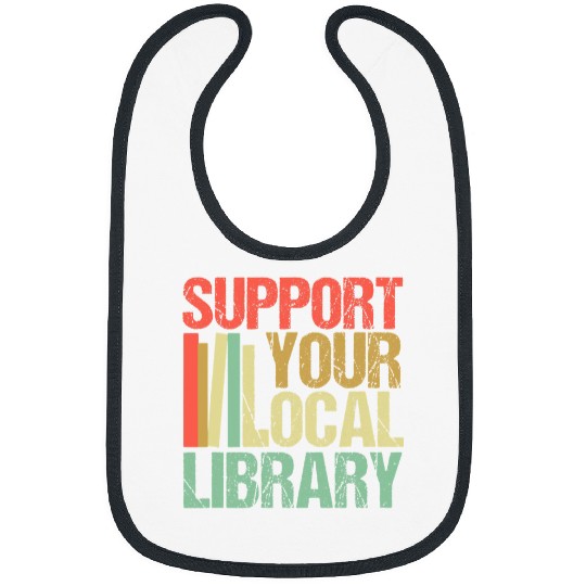 Book Fun Librarian Job Support Your Local Library Funny Librarian Readers Lovers Bibs