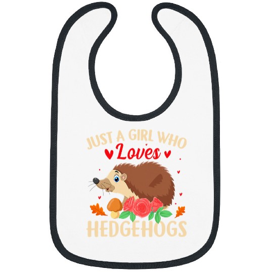 Hedgehog Pet Just a Girls Who Loves Hedgehogs Funny Hedgehogs Lover Girl Bibs