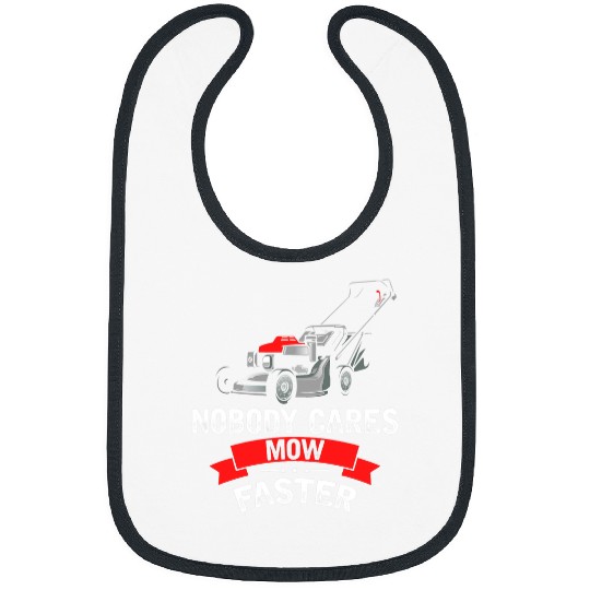 Lawn Mower Fun Mens Nobody cares mow faster Lawn Mower Mowing Grandpa Farm10 Bibs