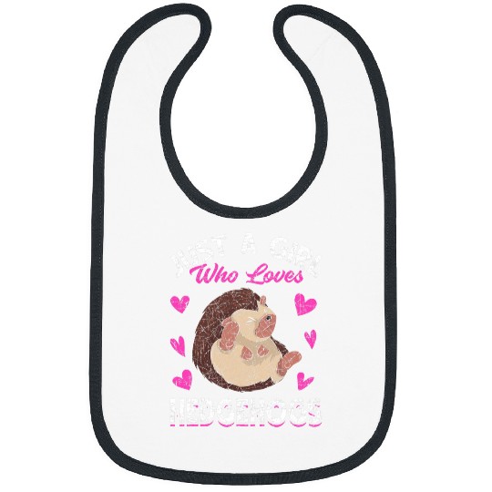 Hedgehog Pet Just A Girl Who Loves Hedgehogs Wild Forest Animal Hedgehog Bibs