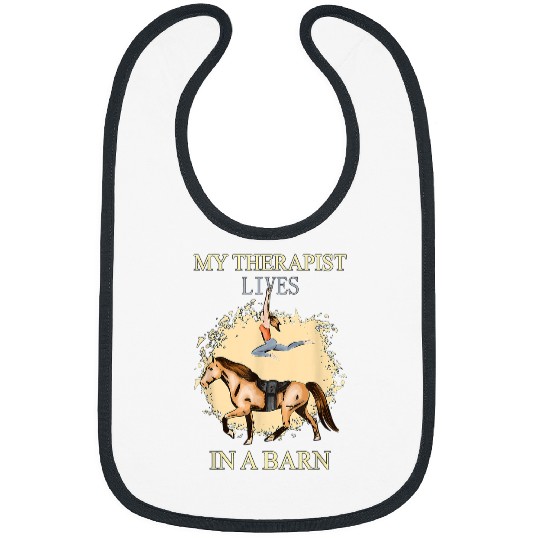 Horse Pet My Therapist lives in a Barn Horse riding Equestrian 4 Bibs