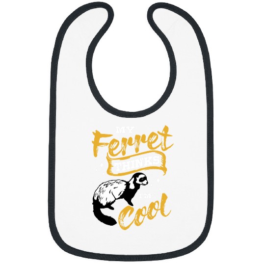 Ferret Pet My Ferret Thinks Im Cool Animal Lover Bibs