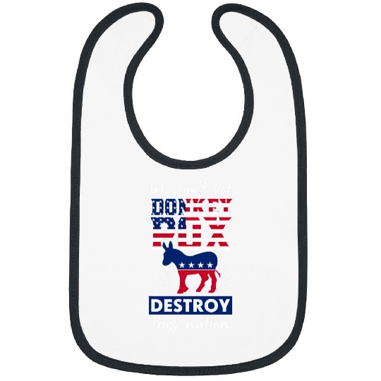 Donkey Pet Funny We Cant Let Donkey Pox Destroy this Nation Trump 04 1 Bibs