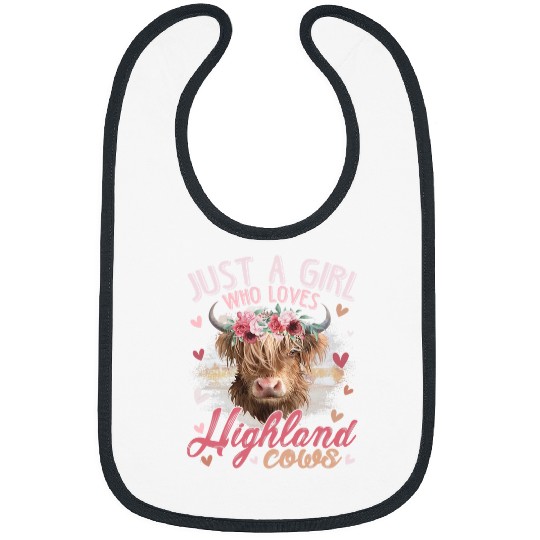 Cow Pet Scottish Highland Cow Just a Girl Who Loves Highland Cows Bibs