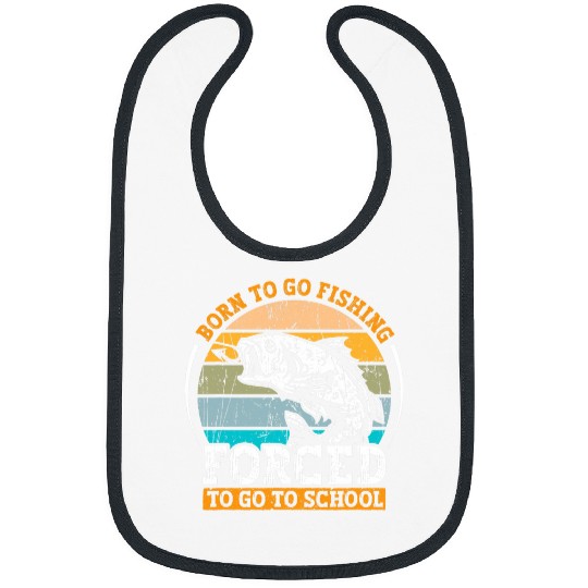 Fishing Fun Funny Born To Go Fishing Bass Fish Fisherman Boys Kids 26 Bibs