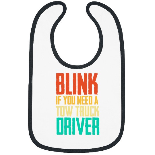 vintages Blink If You Need A Tow Truck Driver Funny Retro Bibs