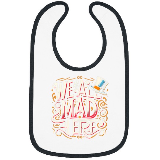 Book Fun We are all mad here Whimsical Famous Book Movie Quote Bibs