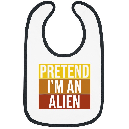Aliens UFO Pretend Im a Alien Halloween Costume Funny vintages Bibs