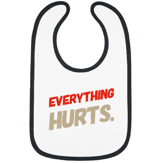 Fitness My Everything Hurts Meme Everything Hurts Quotes Bibs