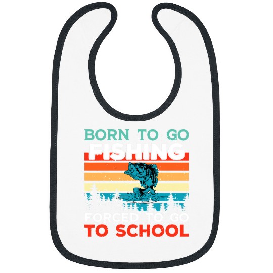 Fishing Fun Funny Born To Go Fishing Bass Fish Fisherman Boys Kids 12 Bibs