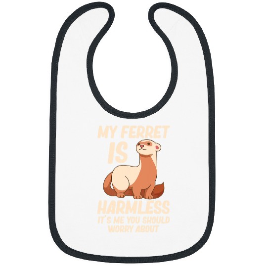 Ferret Pet My Ferret Is Harmless Pet Animal Funny Ferret Bibs