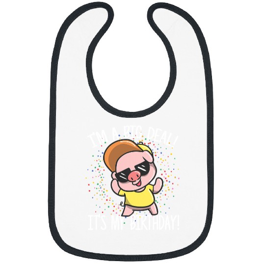 Pig Pet Im A Big Deal Its My Birthday Funny Birthday with Pig 158 Bibs