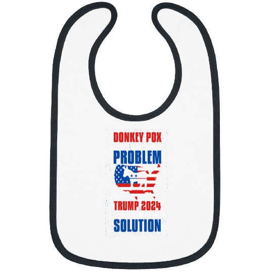 Donkey Pet Funny Save America Problem Donkey Pox Solution Trump 04 Bibs