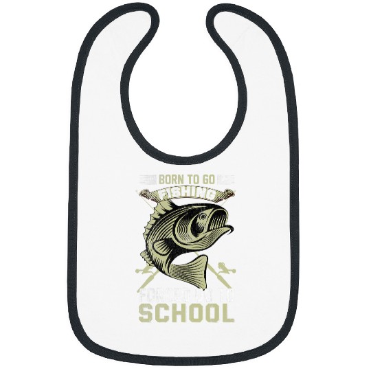 Fishing Fun Funny Born To Go Fishing Gift Bass Fish Fisherman Kids Boy 31 Bibs